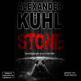 Alexander Kühl: Stone - Gerechtigkeit gibt es nur in der Hölle (ungekürzt)