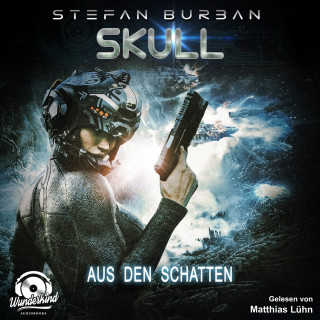 Stefan Burban: Aus den Schatten - Skull, Band 4 (Ungekürzt)