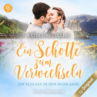 Katherine Collins: Ein Schotte zum Verwechseln - Ein Schloss in den Highlands-Reihe, Band 1 (Ungekürzt)