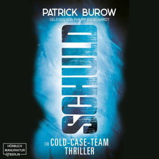 Patrick Burow: Schuld - Ein Cold-Case-Team Thriller (ungekürzt)