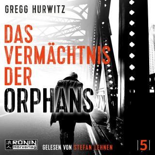 Gregg Hurwitz: Das Vermächtnis der Orphans - Orphan X, Band 5 (ungekürzt)
