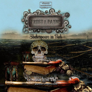 Luzia Pfyl: Shakespeare im Park - Frost & Payne, Band 9 (ungekürzt)