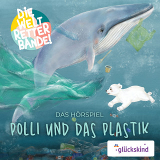Rudolf K. Wernicke: Die Weltretterbande - Polli und das Plastik (glückskind-Edition)