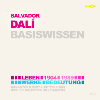 Bert Alexander Petzold: Salvador Dalí (1904-1989) - Leben, Werk, Bedeutung - Basiswissen (Ungekürzt)