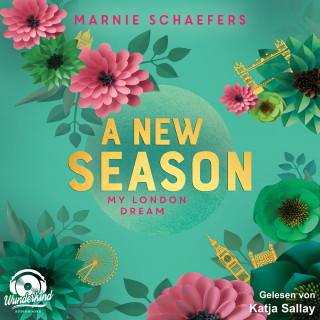 Marnie Schaefers: A New Season. My London Dream - My London Series, Band 2 (Ungekürzt)