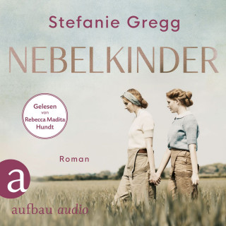 Stefanie Gregg: Nebelkinder - Die Schatten des Krieges, Band 1 (Ungekürzt)