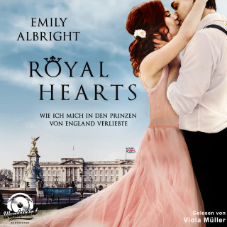 Emily Albright: Royal Hearts - Wie ich mich in den Prinzen von England verliebte (Ungekürzt)