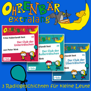 Peter Nink: Radiogeschichten vom Club der Unterirdischen - Ohrenbär extralang - Geschichten vom radioBERLIN-OHRENBÄR (Ungekürzt)