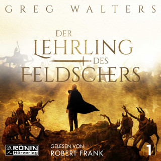 Greg Walters: Der Lehrling des Feldschers - Die Feldscher Chroniken, Band 1 (ungekürzt)