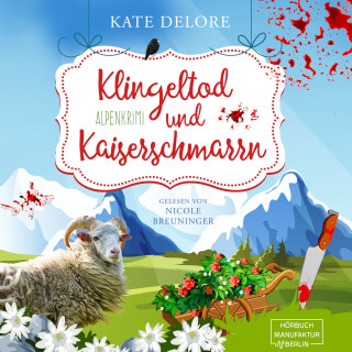 Kate Delore: Klingeltod und Kaiserschmarrn - Alpenkrimi (ungekürzt)