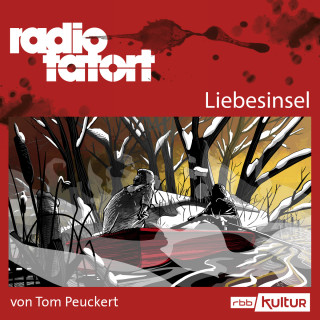 Tom Peuckert: ARD Radio Tatort, Liebesinsel - Radio Tatort rbb