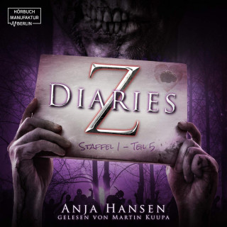 Anja Hansen: Z Diaries, Staffel 1, Teil 5 (ungekürzt)