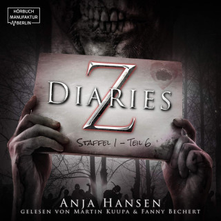 Anja Hansen: Z Diaries, Staffel 1, Teil 6 (ungekürzt)