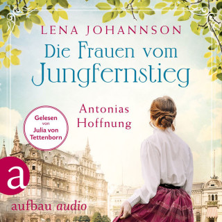 Lena Johannson: Die Frauen vom Jungfernstieg: Antonias Hoffnung - Jungfernstieg-Saga, Band 2 (Ungekürzt)