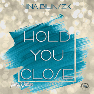 Nina Bilinszki: Hold you close: Lucy & Julian - Philadelphia Love Stories, Band 2 (Ungekürzt)