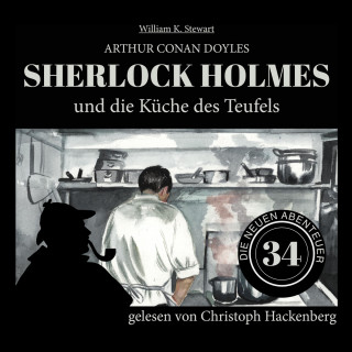 Sir Arthur Conan Doyle, William K. Stewart: Sherlock Holmes und die Küche des Teufels - Die neuen Abenteuer, Folge 34 (Ungekürzt)
