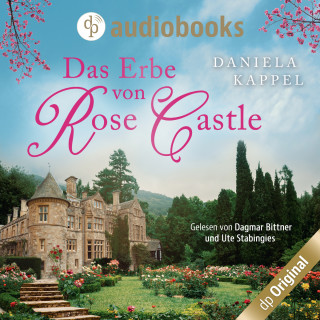 Daniela Kappel: Das Erbe von Rose Castle (Ungekürzt)