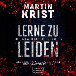 Martin Krist: Lerne zu leiden - Die Akademie des Todes (ungekürzt)