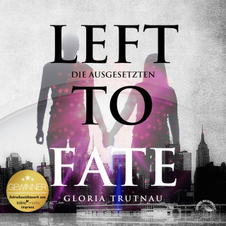 Gloria Trutnau: Left to Fate (Ungekürzt)