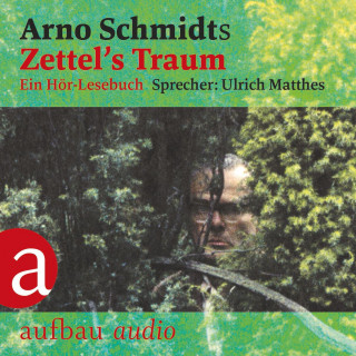 Arno Schmidt: Zettel's Traum (Gekürzt)