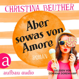 Christina Beuther: Aber so was von Amore (Ungekürzt)