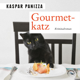Kaspar Panizza: Gourmetkatz (Ungekürzt)