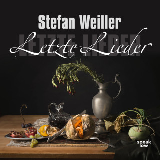 Stefan Weiller: Letzte Lieder (Ungekürzt)