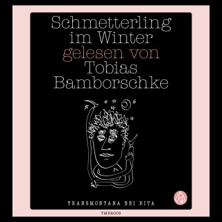 Tobias Bamborschke: Schmetterling im Winter (Ungekürzte Lesung)