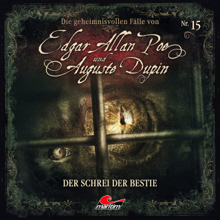 Markus Duschek: Edgar Allan Poe & Auguste Dupin, Folge 15: Der Schrei der Bestie