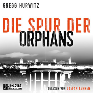 Gregg Hurwitz: Die Spur der Orphans - Orphan X, Band 4 (ungekürzt)