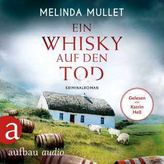 Melinda Mullet: Ein Whisky auf den Tod - Abigail Logan ermittelt, Band 4 (Ungekürzt)