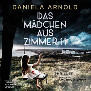 Daniela Arnold: Das Mädchen aus Zimmer 11 - Psychothriller (ungekürzt)