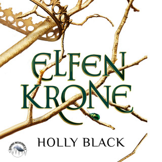 Holly Black: Elfenkrone - Elfenkrone, Band 1 (Ungekürzt)