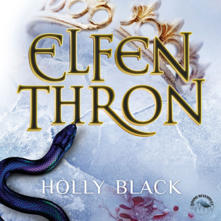 Holly Black: Elfenthron - Elfenkrone, Band 3 (Ungekürzt)