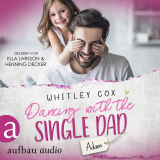 Whitley Cox: Dancing with the Single Dad - Adam - Single Dads of Seattle, Band 2 (Ungekürzt)