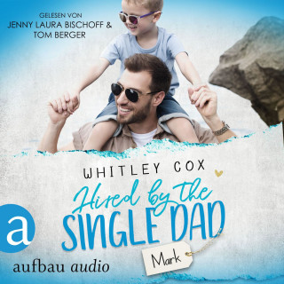 Whitley Cox: Hired by the Single Dad - Mark - Single Dads of Seattle, Band 1 (Ungekürzt)