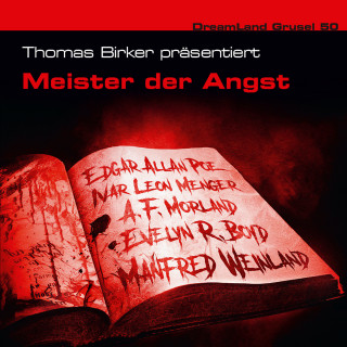 Thomas Birker, Edgar Allan Poe, A. F. Morland, Ivar Leon Menger, Manfred Weinland, Evelyn R. Boyd: Dreamland Grusel, Folge 50: Meister der Angst