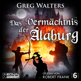 Greg Walters: Das Vermächtnis der Âlaburg - Die Farbseher Saga, Band 6 (ungekürzt)