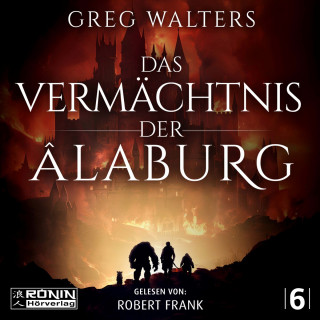 Greg Walters: Das Vermächtnis der Âlaburg - Die Farbseher Saga, Band 6 (ungekürzt)