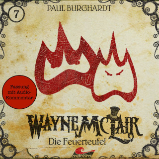 Paul Burghardt: Wayne McLair, Folge 7: Die Feuerteufel (Fassung mit Audio-Kommentar)