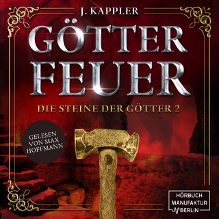 Julian Kappler: Götterfeuer - Die Steine der Götter, Band 2 (ungekürzt)