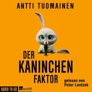 Antti Tuomainen: Der Kaninchen-Faktor - Henri Koskinen, Band 1 (ungekürzt)