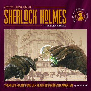 Sir Arthur Conan Doyle, Franziska Franke: Sherlock Holmes und der Fluch des grünen Diamanten (Ungekürzt)
