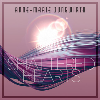 Anne-Marie Jungwirth: Shattered Hearts - Only by Chance, Band 2 (Ungekürzt)