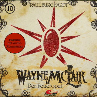 Paul Burghardt: Wayne McLair, Folge 10: Der Feueropal (Fassung mit Audio-Kommentar)