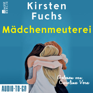 Kirsten Fuchs: Mädchenmeuterei (ungekürzt)