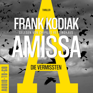 Frank Kodiak: Kantzius - Amissa. Die Vermissten., Band 2 (ungekürzt)
