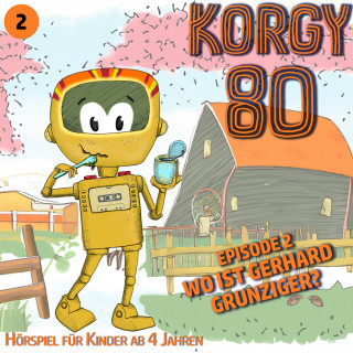 Thomas Bleskin: Korgy 80, Episode 2: Wo ist Gerhard Grunzinger?