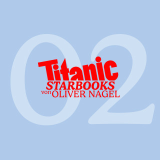 Oliver Nagel: TITANIC Starbooks, Folge 2: Bettina Wulff - Jenseits des Protokolls
