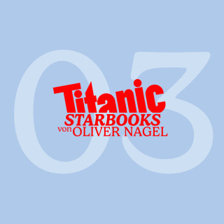 Oliver Nagel: TITANIC Starbooks, Folge 3: Rudolf Schenker - Rock Your Life